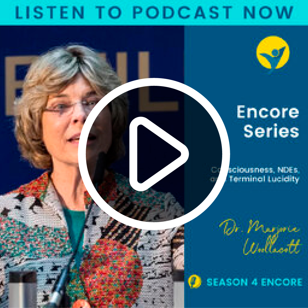 Encore Episode: Dr. Marjorie Woollacott on consciousness, NDEs, and terminal lucidity Dying Your Way