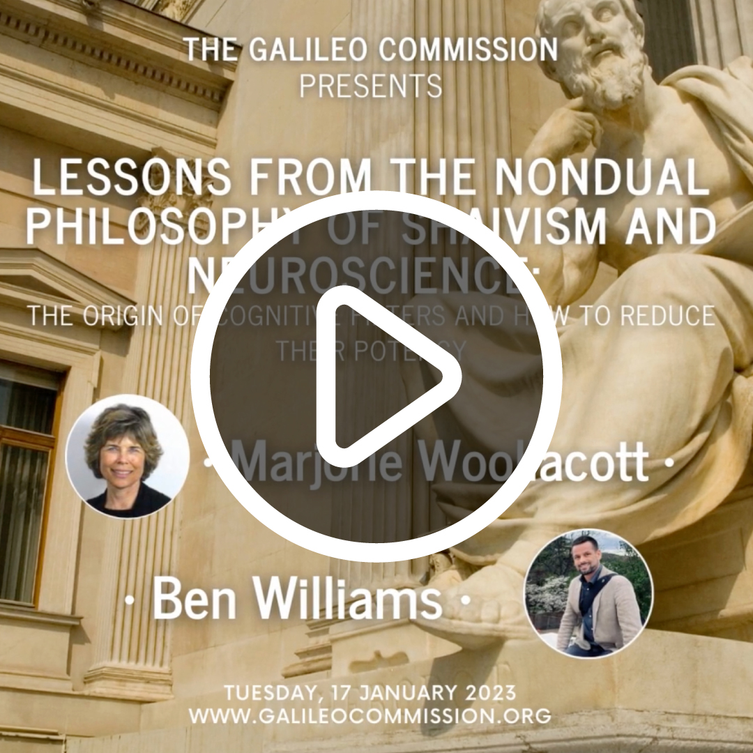 Marjorie Woollacott and Ben Williams - Lessons from the Nondual Philosophy of Shaivism and Neuroscience, 17th January 2023