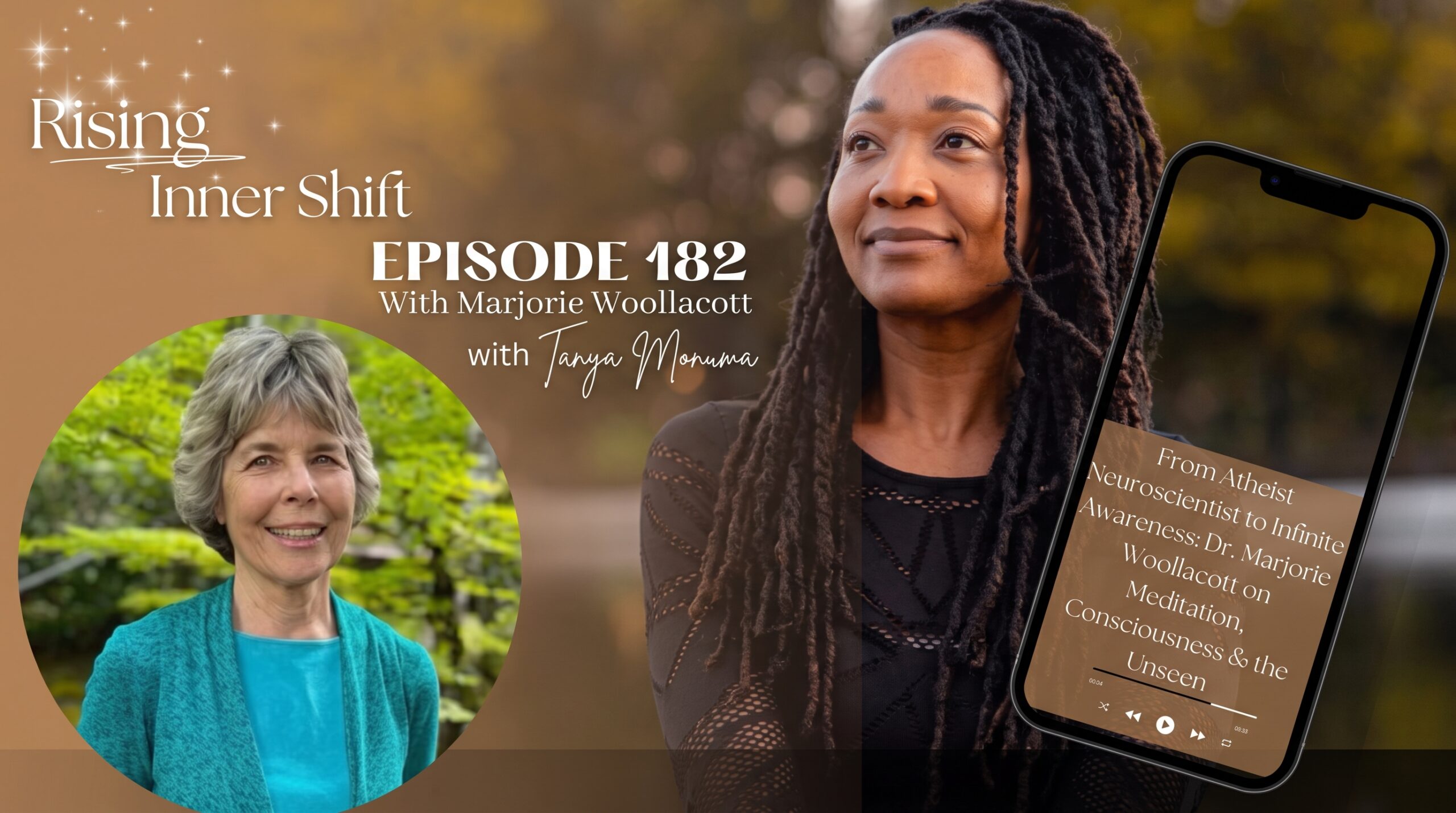 From Atheist Neuroscientist to Infinite Awareness: Dr. Marjorie Woollacott on Meditation, Consciousness & the Unseen Rising Inner Shift